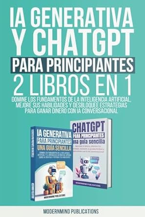 IA Generativa y ChatGPT para principiantes 2 libros en 1