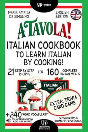 A TAVOLA! ITALIAN COOKBOOK TO LEARN ITALIAN BY COOKING!