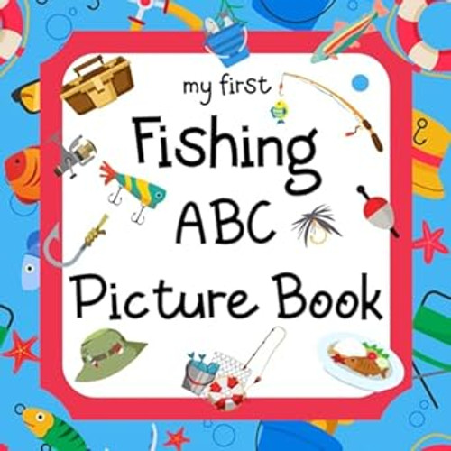 My First Fishing ABC Picture Book