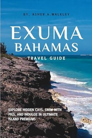 Exuma Bahamas Travel Guide