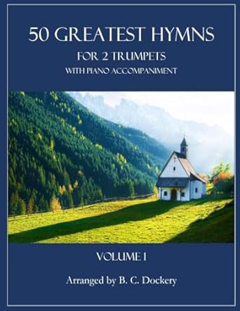 50 Greatest Hymns for 2 Trumpets with Piano Accompaniment: Volume 1