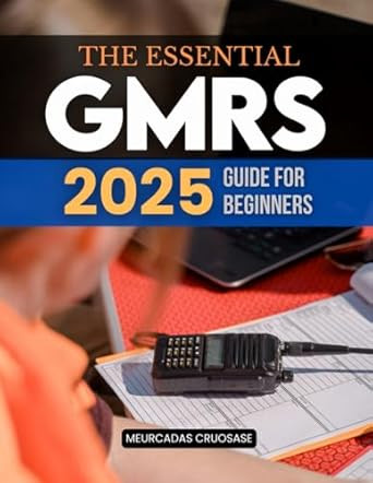 The Essential GMRS 2025 Guide for Beginners