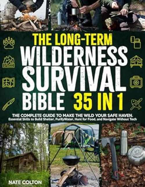 The Long-Term Wilderness Survival Bible