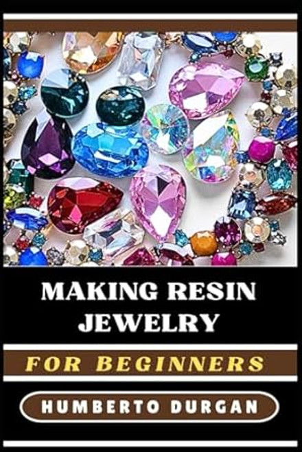 MAKING RESIN JEWELRY FOR BEGINNERS
