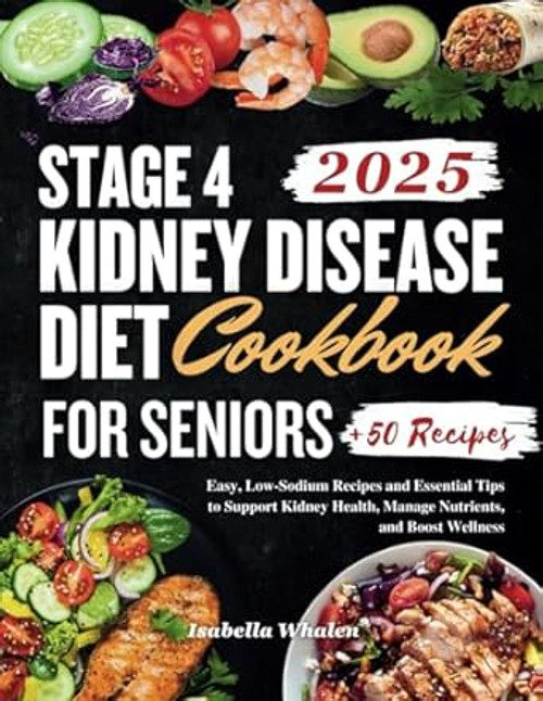 Stage 4 Kidney Disease Diet Cookbook For Seniors