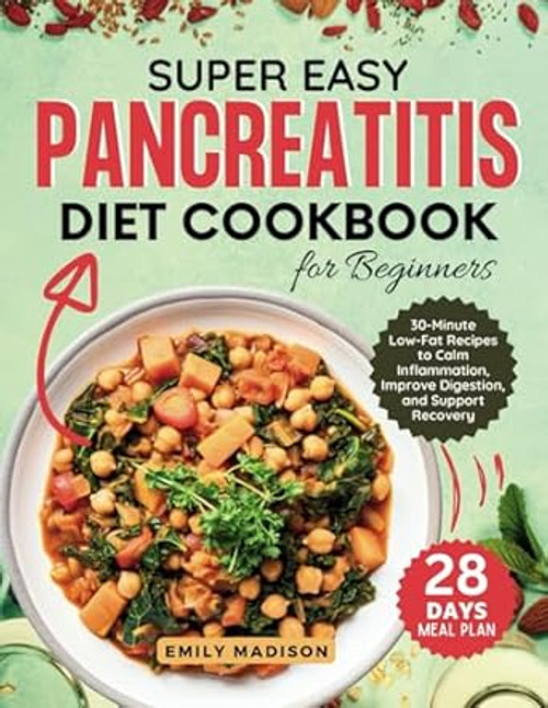 Super Easy Pancreatitis Diet Cookbook for Beginners