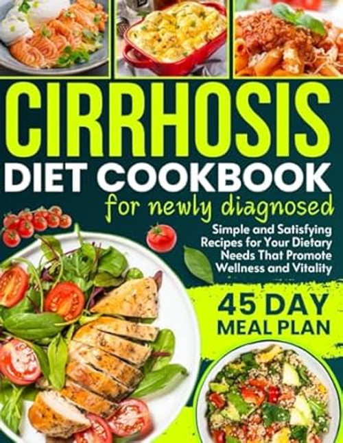 cirrhosis diet cookbook for newly diagnosed 2024-2025