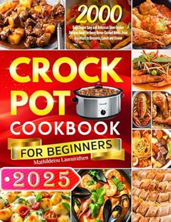 2025 Crock Pot Cookbook for Beginners