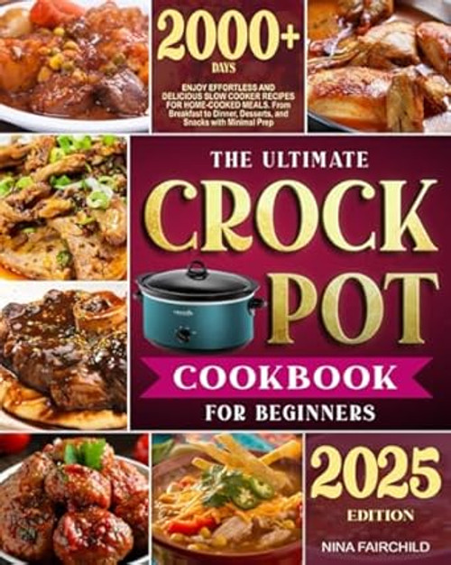 The Ultimate Crock-Pot Cookbook for Beginners