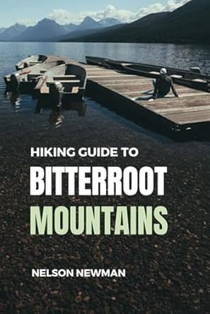 Hiking Guide To Bitterroot Mountains