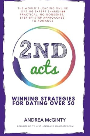 2nd Acts: The World's Leading Online Dating Expert Shares