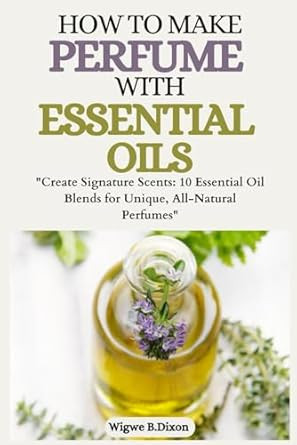 How to make perfume with Essential oils