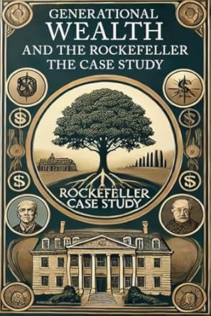 Generational Wealth and The Rockefeller Case Study