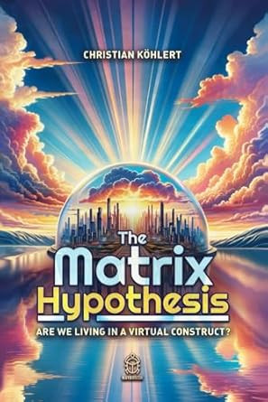 The Matrix Hypothesis