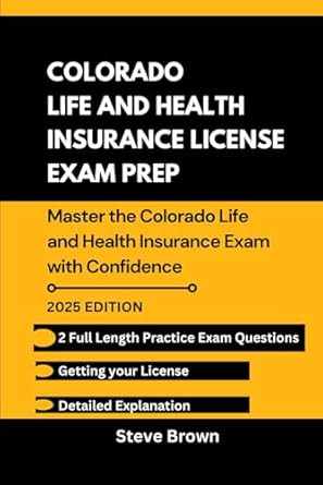 Colorado LIFE AND HEALTH INSURANCE LICENSE EXAM PREP