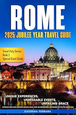Rome 2025 Jubilee Year Travel Guide