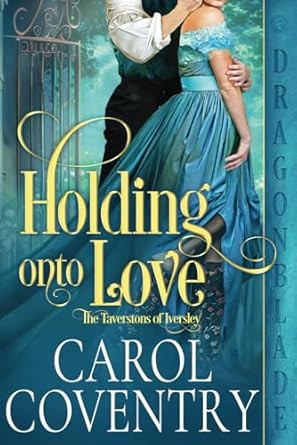 Holding Onto Love: A Regency Historical Romance