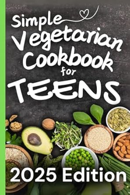 Simple Vegetarian Cookbook for Teens