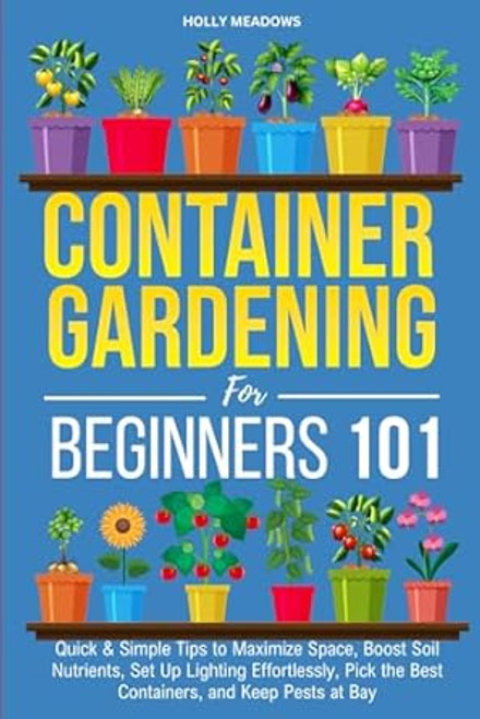 Container Gardening for Beginners 101