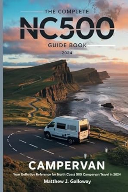 The Complete NC500 Guide Book 2024 Campervan