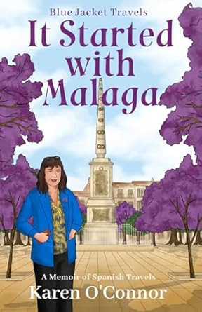 It Started with Malaga: A memoir of Spanish travels