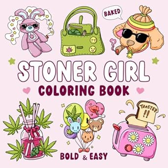 Stoner Girl: Bold and Easy Stoner Coloring Book for Adults