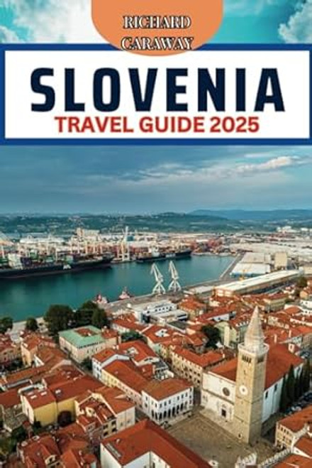 Slovenia Travel Guide 2025