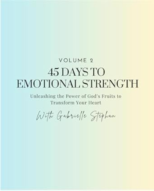 45 Days To Emotional Strength