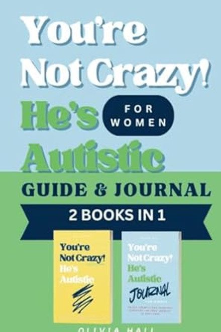 You're Not Crazy! He's Autistic