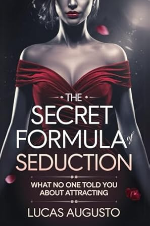 The Secret Formula of Seduction