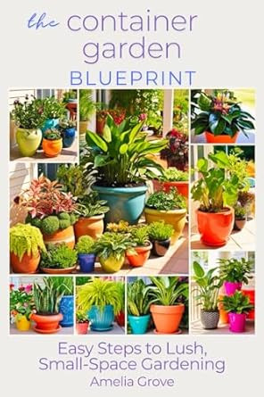 The Container Garden Blueprint