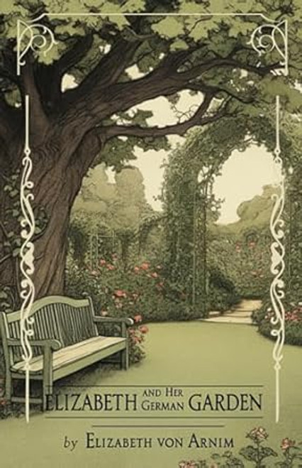 Elizabeth and Her German Garden