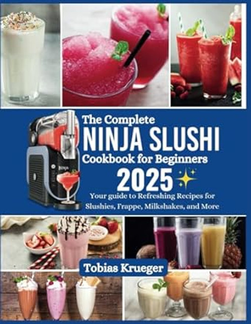 The Complete Ninja Slushi Cookbook for Beginners
