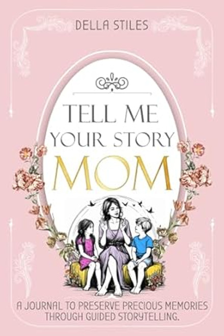 Tell Me Your Story Mom