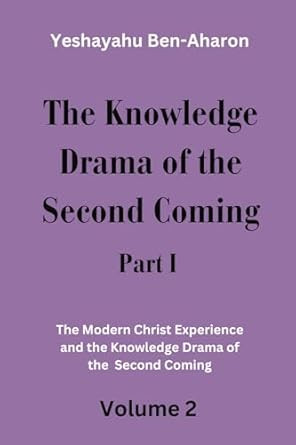 The Knowledge Drama of the Second Coming Part 1
