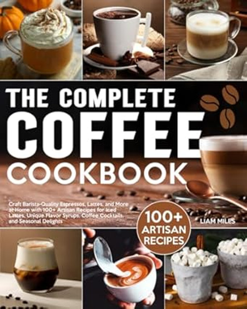 The Complete Coffee Cookbook