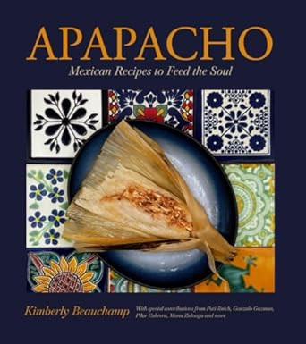 Apapacho: Mexican Recipes to Feed the Soul