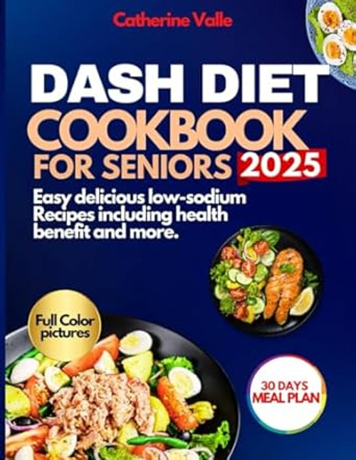 Dash Diet Cookbook for Seniors 2025