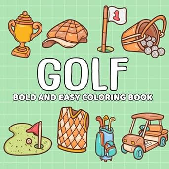 Golf: Coloring Book for All Ages Bold and Easy Simple and