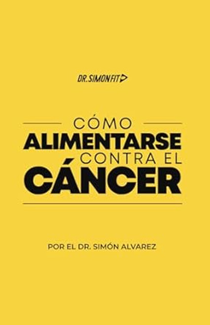 Como Alimentarse Contra el Cancer