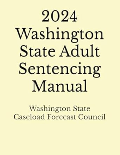 2024 Washington State Adult Sentencing Manual
