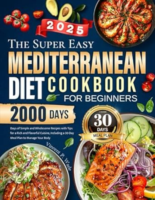The Super Easy Mediterranean Diet Cookbook for Beginners