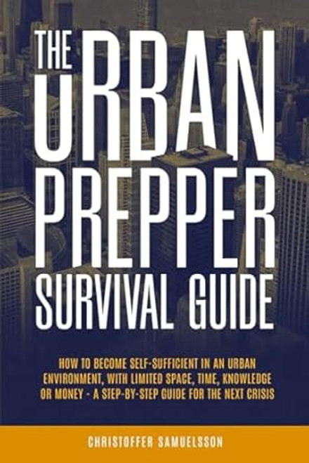 The Urban Prepper Survival Guide