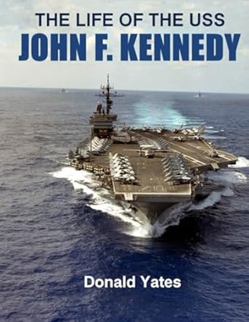 The Life of the USS John F. Kennedy