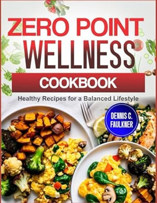 Zero Point Wellness Cookbook
