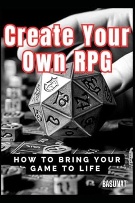 Create Your Own RPG: How To Bring Your Game to Life