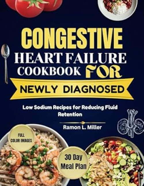 CONGESTIVE HEART FAILURE COOKBOOK FOR NEWLY DIAGNOSED
