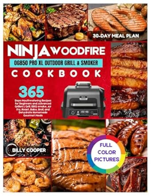 Ninja OG850 Woodfire Pro XL Outdoor Grill & Smoker Cookbook
