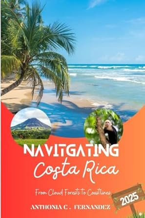 Navigating Costa Rica 2025