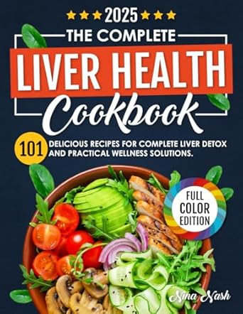 The Complete Liver Health Cookbook